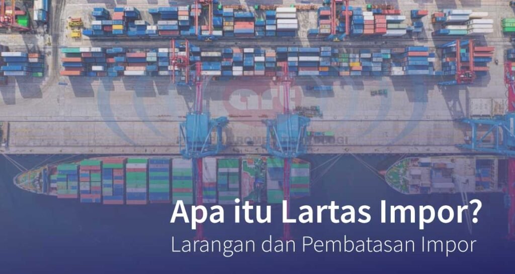 apa itu lartas impor